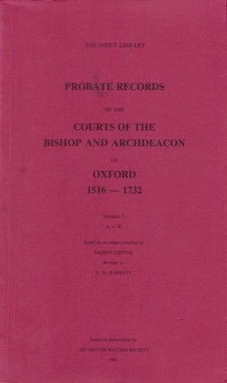 Item #23635 Probate Records of the Courts of the Bishop and Archdeacon of Oxford, 1516-1732....