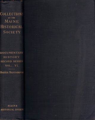 Item #23652 Documentary History of the State of Maine. Volume VI Containing The Baxter...