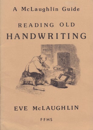 Item #23657 Reading Old Handwriting. Eve Mclaughlin