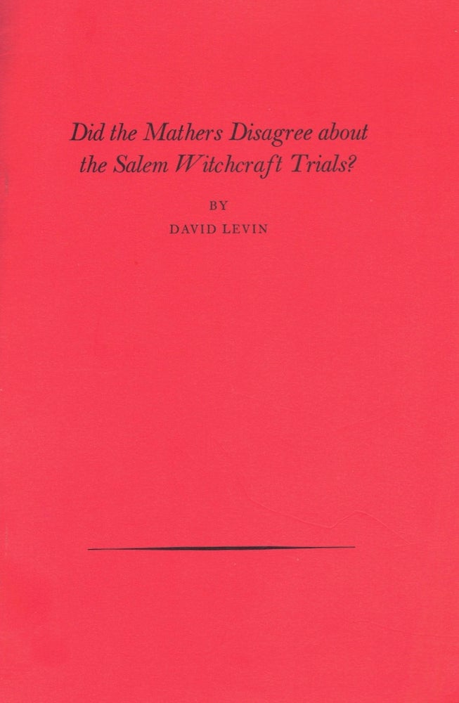 Item #23658 Did The Mathers Disagree About The Salem Witchcraft Trials? David Levin.