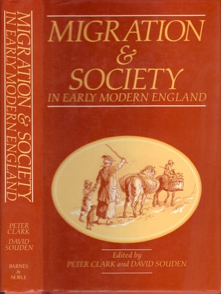 Item #23668 Migration and Society in Early Modern England. Peter Clark, David Souden