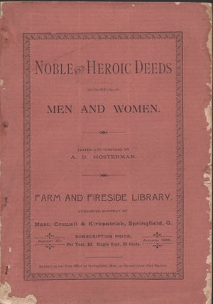 Item #23679 Noble and Heroic Deeds of Men and Women. A. D. Hosterman, edited and
