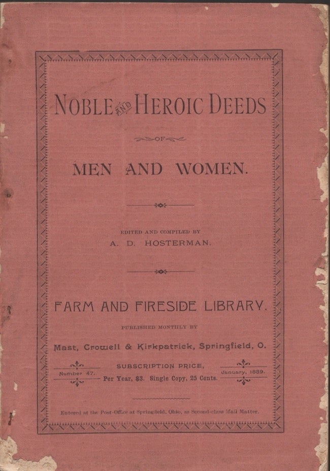 Item #23679 Noble and Heroic Deeds of Men and Women. A. D. Hosterman, edited and.