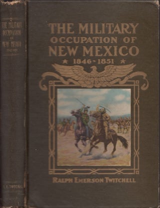 Item #23690 The History of the Military Occupation of the Territory of New Mexico From 1846 to...