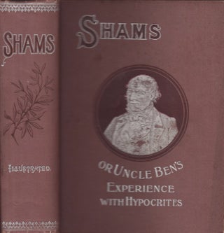 Item #23692 Shams or Uncle Ben's Experience with Hypocrites. John S. Draper, Uncle Ben Morgan of...