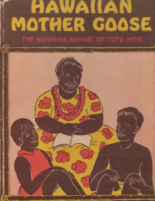 Item #23701 Hawaiian Mother Goose The Nonsense Rhymes of Tutu Nene. Emma Lyons Doyle.
