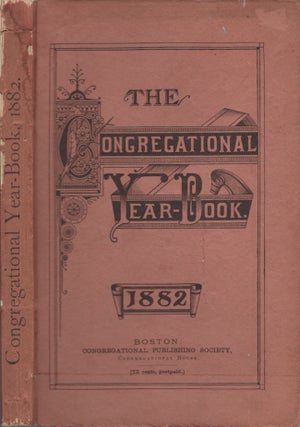 Item #23738 The Congregational Year Book 1882. National Council of the Congregational Churches of...