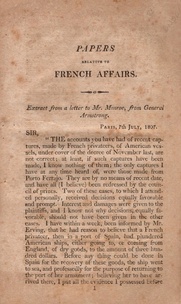 Item #23751 Papers Relating to French Affairs. Extract from a letter to Mr. Monroe, from General Armstrong. Paris, 7th July, 1807. General John Armstrong.