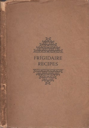 Item #23759 Frigidaire Recipes Prepared Especially for Frigidaire Automatic Refrigerators equiped...