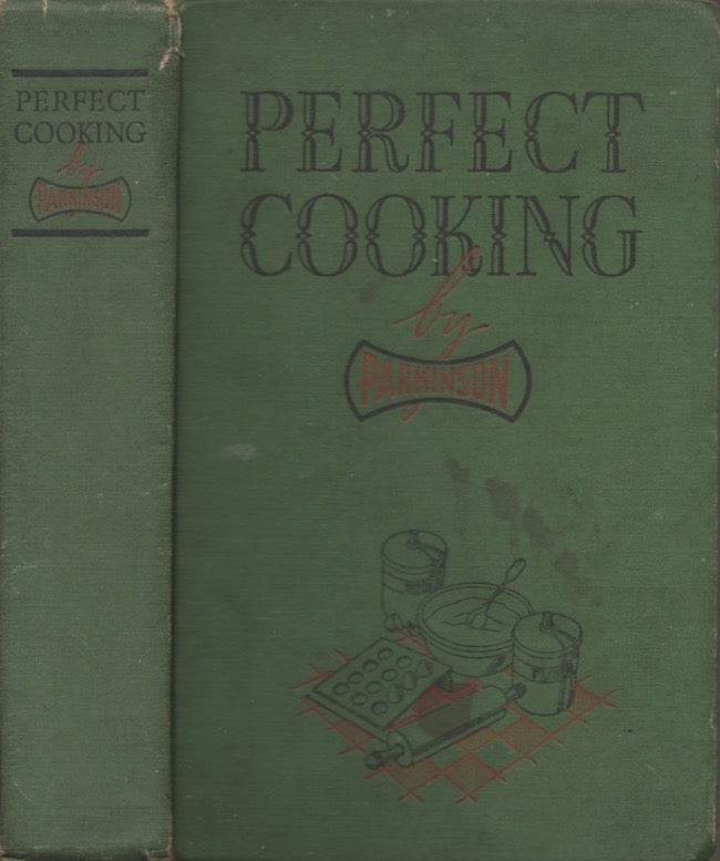 Item #23760 Perfect Cooking: A Comprehensive Guide to Success in the Kitchen. edited, produced by, Miss Gwen L. Hughes, Leslie R. Rawle, written and.