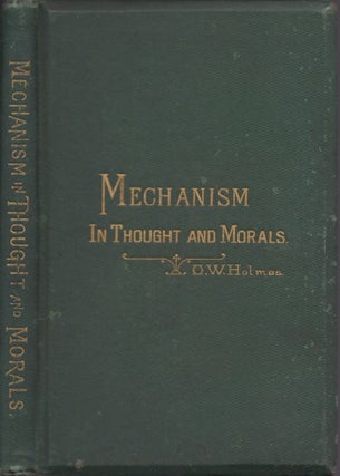 Item #23771 Mechanism in Thought and Morals. Oliver Wendell Holmes