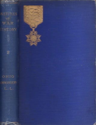 Item #23782 Sketches of War History 1861-1865 Papers Read Before The Ohio Commandery of the...