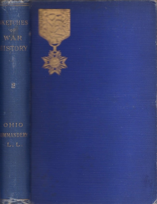 Item #23782 Sketches of War History 1861-1865 Papers Read Before The Ohio Commandery of the Military Order of the Loyal Legion of the United States 1886-1888. Volume II. Ohio Commandery of the Military Order of the Loyal Legion of the United States.