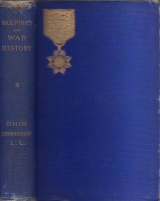 Item #23783 Sketches of War History 1861-1865 Papers Prepared For The Ohio Commandery of the...