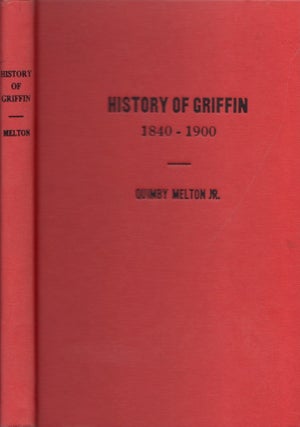 Item #23800 History of Griffin 1840-1900. Quimby Jr Melton