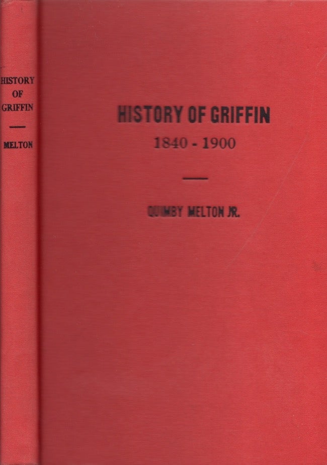 Item #23800 History of Griffin 1840-1900. Quimby Jr Melton.