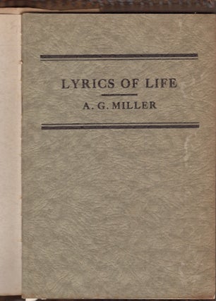 Item #23823 Lyrics of Life Slight or Serious. A. G. Miller, North Carolina Spruce Pine