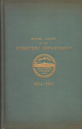 Item #23862 Annual Report of the Cemetery Department of the City of Boston for the Fiscal Year...
