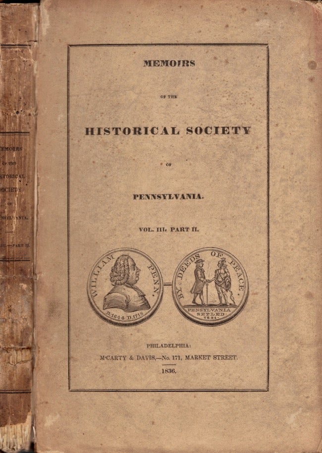 Item #23874 Memoirs of the Historical Society of Pennsylvania. Vol. III. Part II. Pennsylvania. Historical Society.