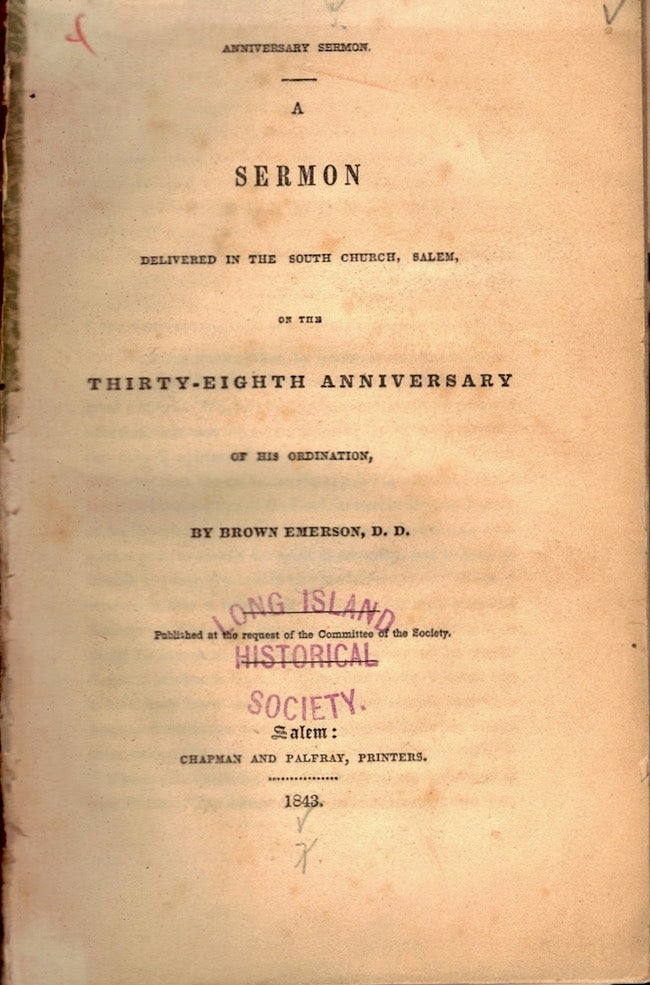 Item #23921 A Sermon Delivered in the South Church, Salem, on the Thirty-Eighth Anniversary of His Ordination. Brown Emerson.