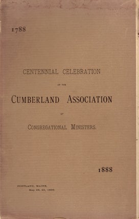 Item #23928 The Centennial of the Cumberland Association of Congregational Ministers, at the...