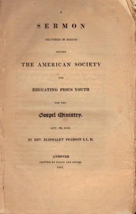 Item #23951 A Sermon Delivered in Boston Before the American Society for Educating Pious Youth...