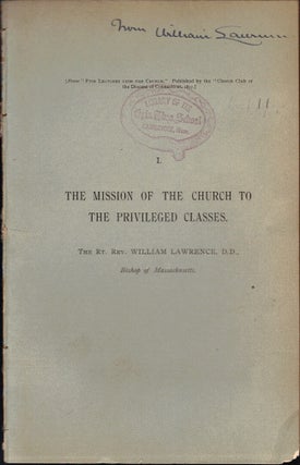 Item #23952 The Mission of the Church to the Privileged Classes. William Lawrence