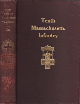Item #23981 The Tenth Regiment Massachusetts Volunteer Infantry 1861-1864 A Western Massachusetts...