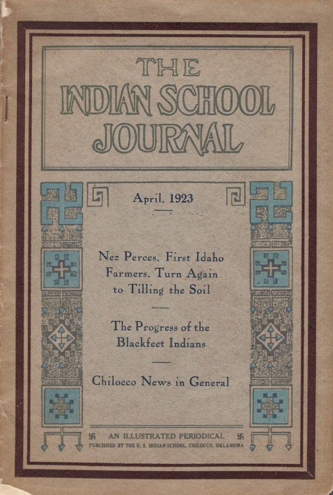 Item #24014 The Indian School Journal. Published in the interest of Indian Education, Civilization and Citizenship. April 1923. Volume 22 Number 29. Clyde M. Blair, manager and.