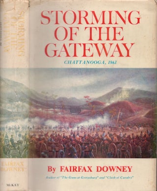 Item #24027 Storming the Gateway Chattanooga 1863. Fairfax Downey