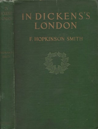 Item #24033 In Dickens's London. F. Hopkinson Smith