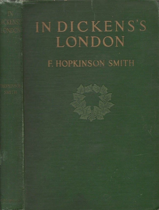 Item #24033 In Dickens's London. F. Hopkinson Smith.