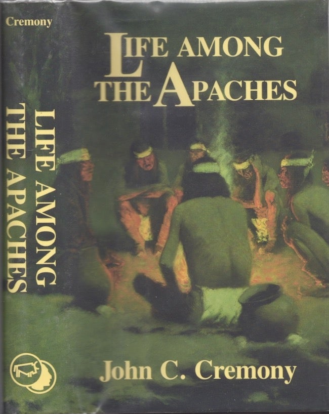 Item #24070 Life Among the Apaches. John C. Cremony.