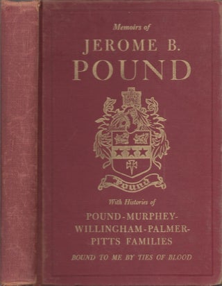 Item #24079 Memoirs of Jerome B. Pound: With Histories of Pound, Murphey, Willingham, Palmer,...
