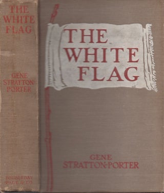 Item #24088 The White Flag. Gene Stratton-Porter