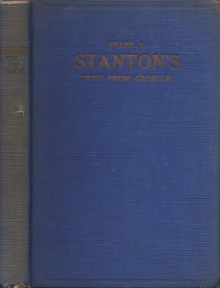 Item #24108 Frank L. Stanton's "Just from Georgia" Containing Poems and Sayings Hitherto...