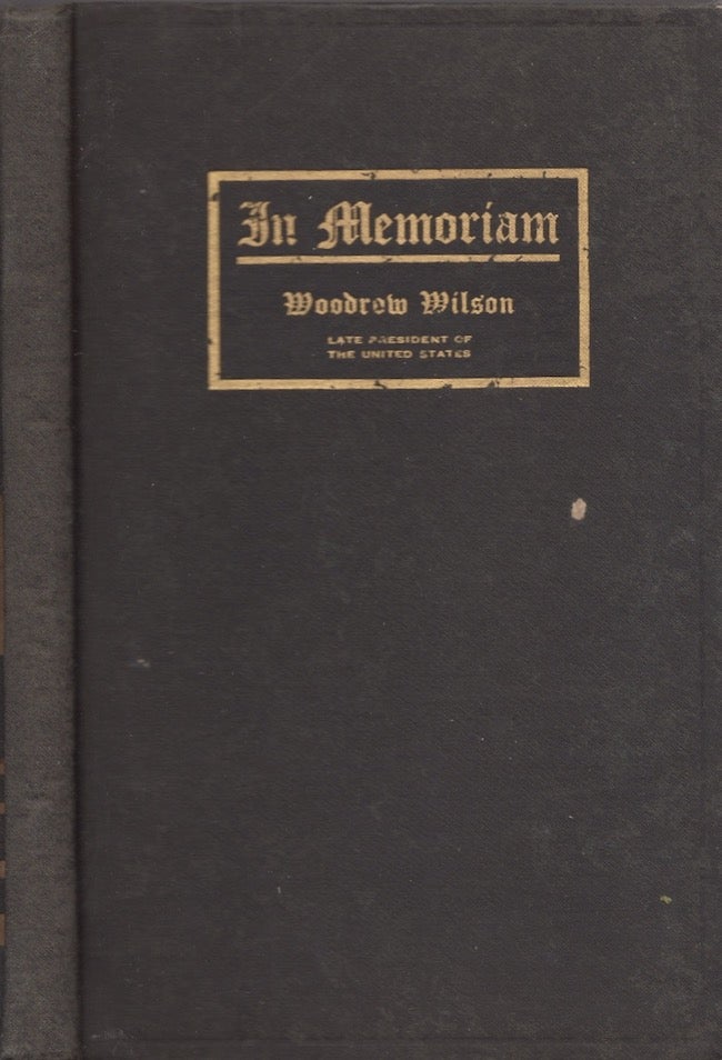 Item #24120 Woodrow Wilson Memorial Address Delivered Before the Joint Meeting of the Two Houses of Congress As A Tribute of Respect to the Late President of the United States. Dr. Edwin Anderson Alderman, President of the University of Virginia.