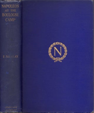 Item #24123 Napoleon at the Boulogne Camp. Fernand Nicolay, Georginia L. Davis