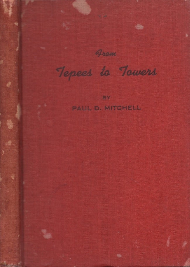 Item #24133 From Tepees to Towers. A History of the Methodist Church in Oklahoma. Paul D. Mitchell.