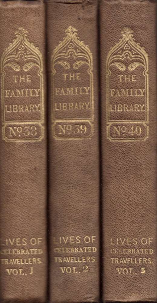 Item #24160 The Lives of Celebrated Travellers. In Three Volumes. James Augustus St. John.