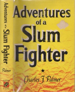 Item #24187 Adventures of A Slum Fighter. Charles F. Palmer