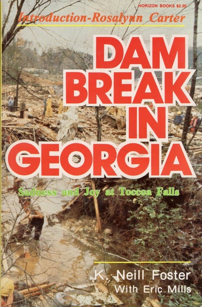 Item #24206 Dam Break in Georgia Sadness and Joy At Toccoa Falls. K. Neill Foster, Eric Mills, with.