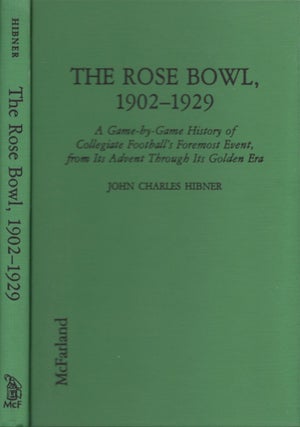 Item #24209 The Rose Bowl, 1902-1929 A Game by Game History of Collegiate Football's Foremost...