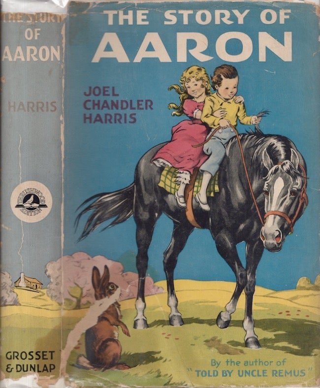 Item #24210 The Story of Aaron (So Called) The Son of Ben Ali Told by His Friends and Acquaintances. Joel Chandler Harris.