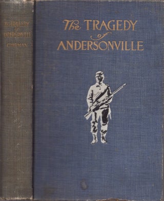 Item #24217 The Tragedy at Andersonville. Trial of Captain Henry Wirz The Prison Keeper. General...