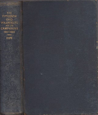 Item #24225 The Fifteenth Ohio Volunteers and Its Campaigns War of 1861-5. Alexis Cope, Fifteenth...