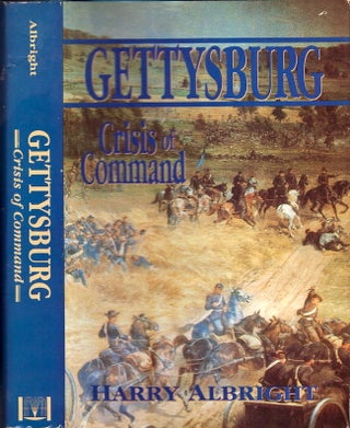 Item #24231 Gettysburg: Crisis of Command. Harry Albright