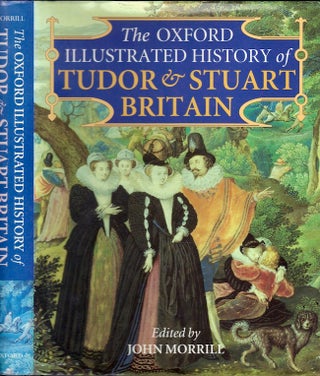 Item #24239 The Oxford Illustrated History of Tudor & Stuart Britain. John Morrill
