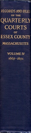 Item #24247 Records and Files of the Quarterly Courts of Essex County, Massachusetts. Volume IV....