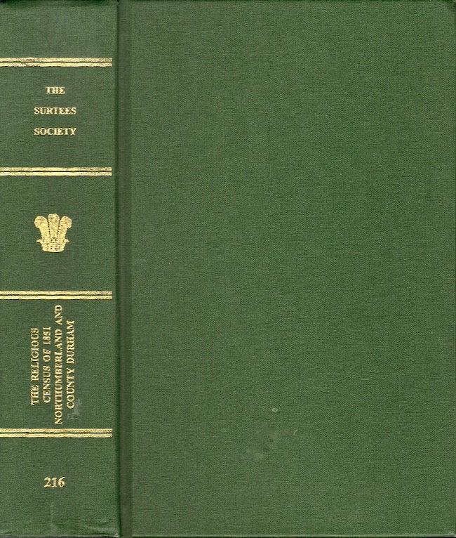 Item #24316 The Religious Census of 1851. Northumberland and County Durham. The Surtees Society, Alan Munden.